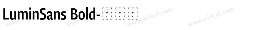 LuminSans Bold字体转换 LuminSans Bold字体转换